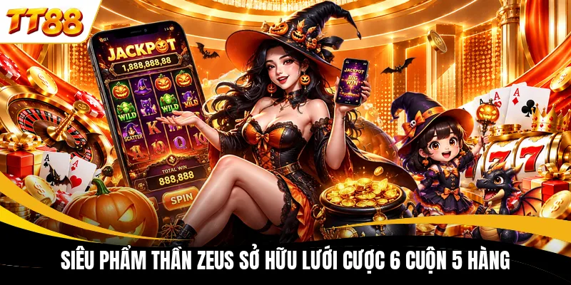 Siêu phẩm Thần Zeus sở hữu lưới cược 6 cuộn 5 hàng